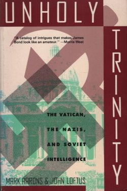 Unholy Trinity. The Vatican, The Nazis, and the Swiss Banks