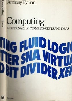 Computing. A Dictionary of Terms, Concepts and Ideas