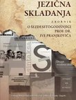 Jezična skladanja. Zbornik o šezdesetogodišnjici prof. dr. Ive Pranjkovića