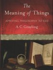 The Meaning of Things. Applying Philosophy to Life