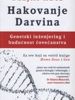 Hakovanje Darvina. Genetski inženjering i budućnost čovečanstva