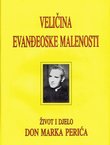 Veličina evanđeoske malenosti. Život i djelo don Marka Perića