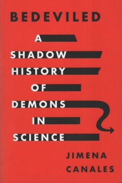 Bedeviled. A Shadow History of Demons in Science
