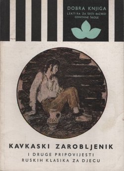 Kavkaski zarobljenik i druge pripovijesti ruskih klasika za djecu