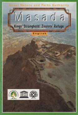 Masada. Kings' Stronghold, Zealots' Refuge