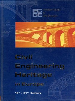 Civil Engineering Heritage in Europe 18th-21st Century