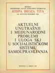 Aktuelni unutrašnji i međunarodni problemi i uloga SKJ u socijalističkom sistemu samoupravljanja