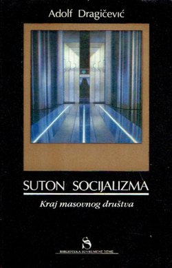 Suton socijalizma. Kraj masovnog društva