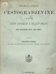 Zemaljske cestogradjevine u Kraljevinah Hrvatskoj i Slavoniji od godine 1874. do 1890.