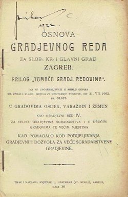 Osnova gradjevnog reda za slob., kr. i glavni grad Zagreb. Prilog "Tumaču gradj. redovima"