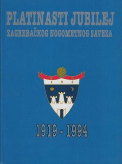 Platinasti jubilej zagrebačkog nogometnog saveza 1919-1994