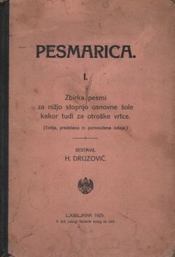 Pesmarica I. Zbirka pesmi za nižjo stopnjo osnovne šole kakor tudi otroške vrtce (3.izd.)