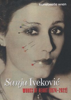 Sanja Iveković: Works of Heart (1974.-2022.)