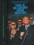 Kako je Ivo Sanader ukrao Hrvatsku