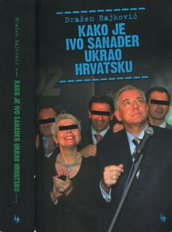 Kako je Ivo Sanader ukrao Hrvatsku