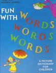 Fun With Words. A Picture Dictionary for Children