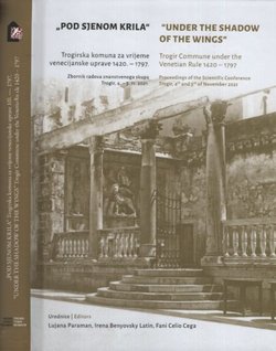 "Pod sjenom krila". Trogirska komuna za vrijeme venecijanske uprave 1420.-1797.