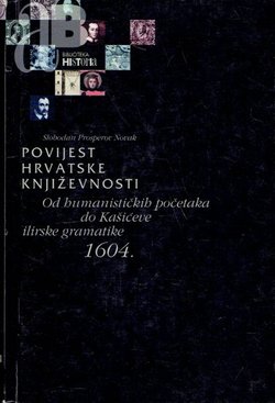 Povijest hrvatske književnosti II. Od humanističkih početaka do Kašićeve ilirske gramatike 1604.