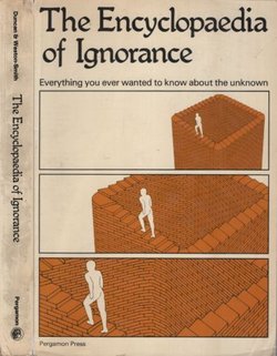 The Encyclopaedia of Ignorance