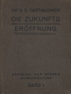 Die Zukunftseröffnung. Das Zuckertort-Réti-System in neuester Beleuchtung