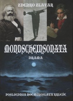 Mondscheinsonata. Posljednja noć Miroslava Krleže