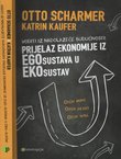 Voditi iz nadolazeće budućnosti: prijelaz ekonomije iz egosustava u ekosustav