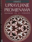 Upravljanje promjenama. Pripreme za 21. stoljeće
