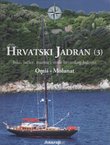 Hrvatski Jadran. Luke, lučice, marine i uvale hrvatskog Jadrana III. Omiš - Molunat