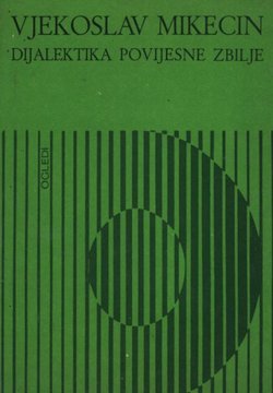 Dijalektika povijesne zbilje. Ogledi o odnosu revolucionarne teorije i prakse