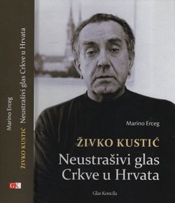 Živko Kustić. Neustrašivi glas Crkve u Hrvata