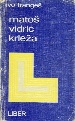 Matoš, Vidrić, Krleža