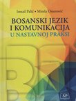Bosanski jezik i komunikacija u nastavnoj praksi