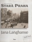 Stara Praha Jana Langhanse