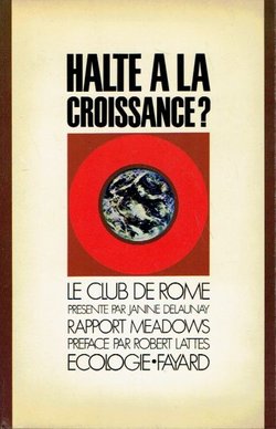 Halte a la croissance ? - Enquete sur le Club de Rome - et Rapport sur les limites a la croissance