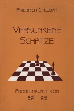 Versunkene Schätze. Problemkunst von 1891-1913