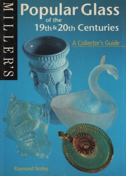 Miller's Popular Glass of the 19th & 20th Centuries. A Collector's Guide