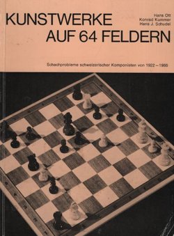 Kunstwerke auf 64 Feldern. Schachprobleme schweizerischer Komponisten von 1922-1966