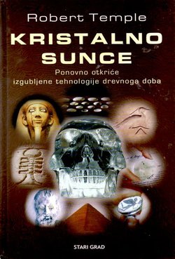 Kristalno sunce. Ponovno otkriće izgubljene tehnologije drevnoga doba