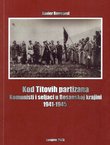 Kod Titovih partizana. Komunisti i seljaci u Bosanskoj krajini 1941-1945.