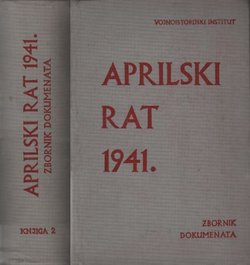 Aprilski rat 1941. Zbornik dokumenata II. 1. januar 1941. - 18. april 1941.