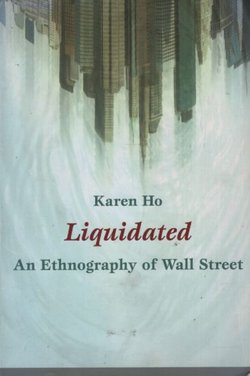Liquidated. An Ethnography of Wall Street