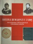 Baština humanosti u Zadru. 145 godina Hrvatskoga Crvenog križa