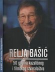 Relja Bašić. 50 godina kazališnog i filmskog stvaralaštva