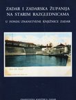 Zadar i Zadarska županija na starim razglednicama u fondu Znanstvene knjižnice Zadar