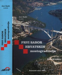 Prvi sabor hrvatskih mostograditelja. Zbornik radova