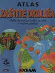 Atlas zaštite okoliša. Veliki ilustrirani vodič za skrb o našem planetu