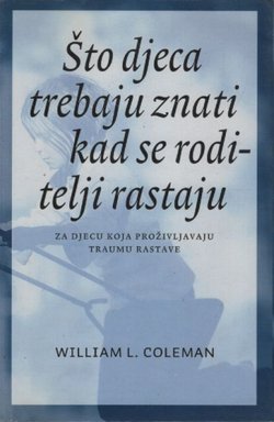 Što djeca trebaju znati kad se roditelji rastaju
