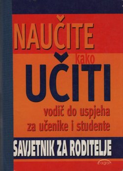 Naučite kako učiti. Vodič do uspjeha za učenike i studente