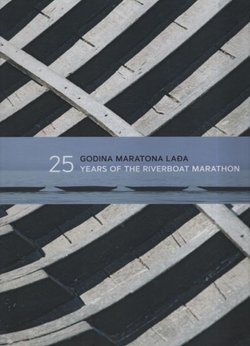 25 godina maratona lađa / Years of the Riverboat Marathon