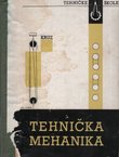 Tehnička mehanika (statika, kinematika, mehanizmi, dinamika) (6.prerađ.izd.)